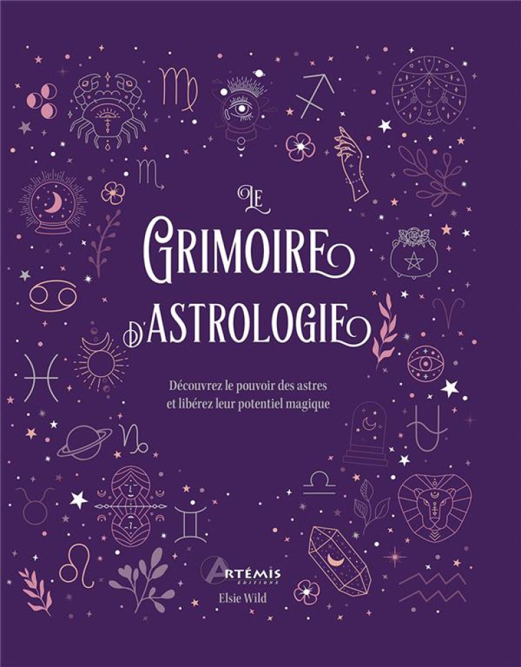 LE GRIMOIRE DE L'ASTROLOGIE - E. WILD - ARTEMIS