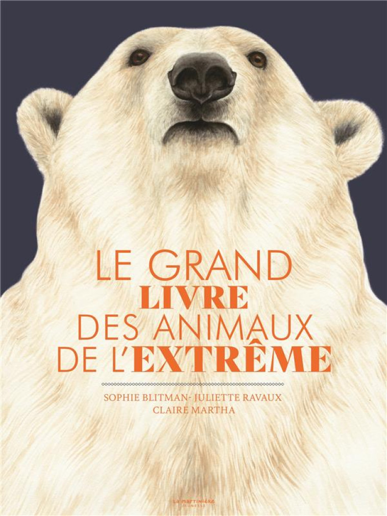 LE GRAND LIVRE DES ANIMAUX DE L'EXTREME - BLITMAN/RAVAUX - MARTINIERE BL