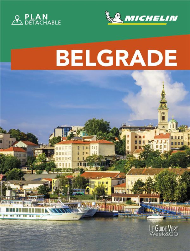 GUIDES VERTS WE&GO EUROPE - GUIDE VERT WE&GO BELGRADE - EXCURSIONS A NOVI SAD - XXX - MICHELIN