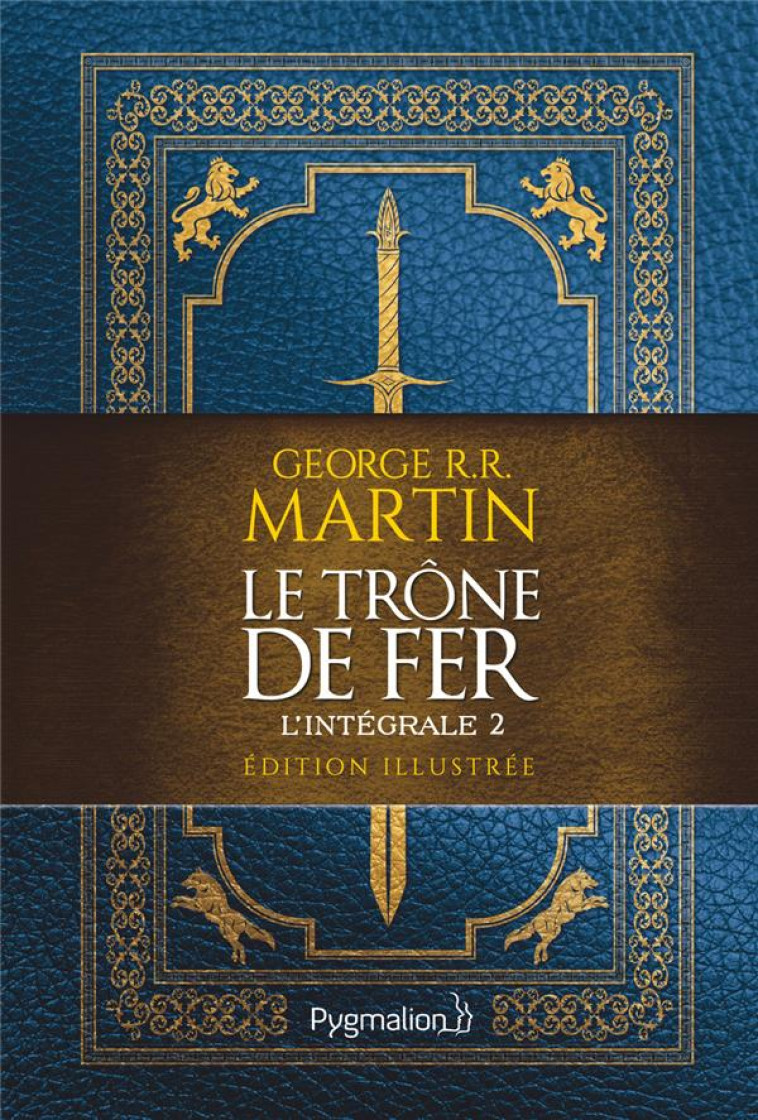 LE TRONE DE FER - VOL02 - L-INTEGRALE 2 ILLUSTREE - MARTIN GEORGE R.R. - FLAMMARION