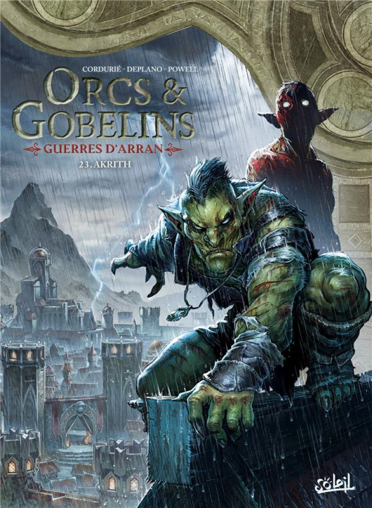 LES TERRES D-ARRAN - ORCS ET GOBELINS - ORCS ET GOBELINS T23 - GUERRES D-ARRAN - AKRITH - CORDURIE/DEPLANO - Soleil Productions