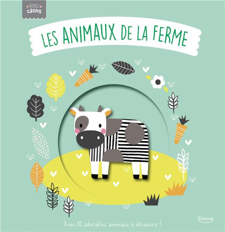 LES ANIMAUX DE LA FERME (COLL. BEBES CALINS) - ELLIOT/KENDALL - KIMANE