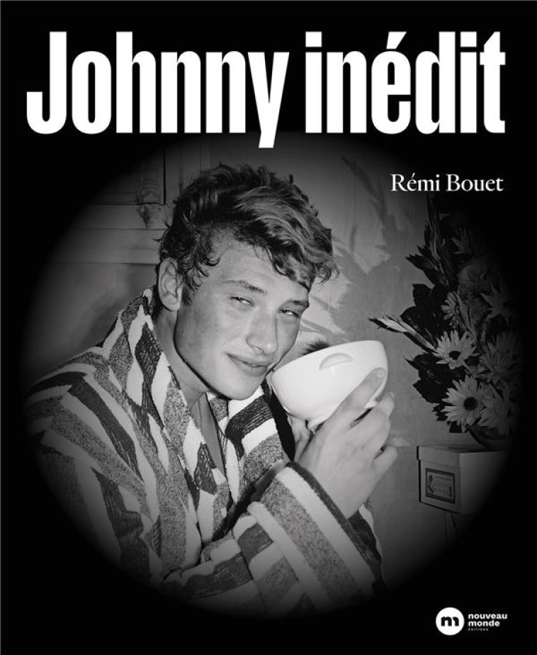 JOHNNY INEDIT - L-ALBUM D-UNE VIE - BOUET REMI - NOUVEAU MONDE