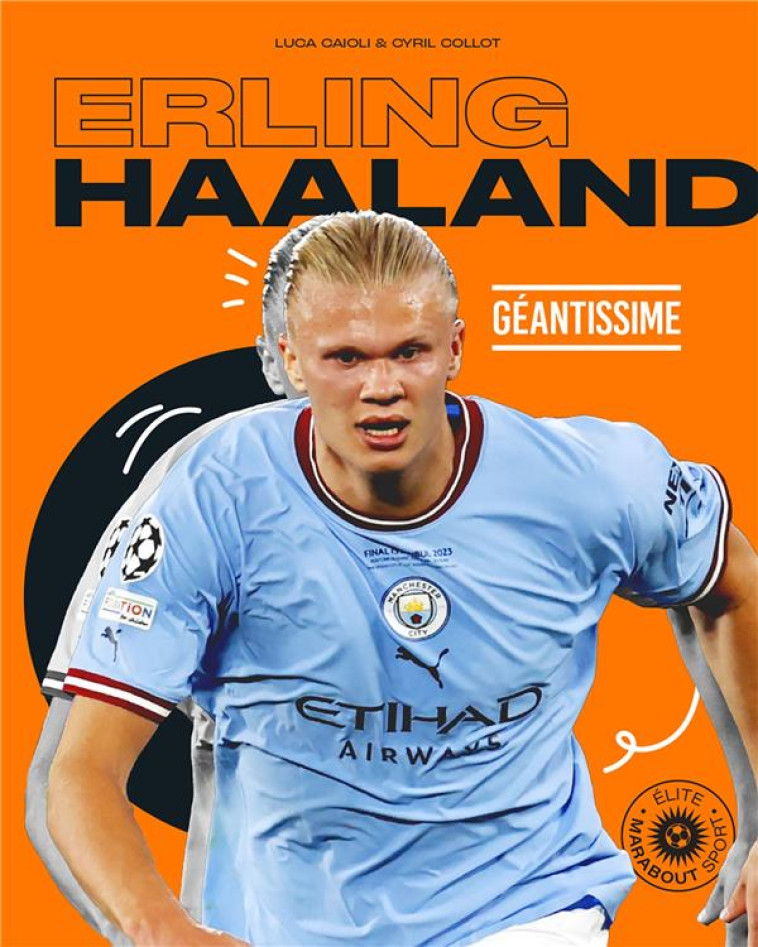 ERLING HAALAND - GEANTISSIME - CAIOLI/COLLOT - MARABOUT