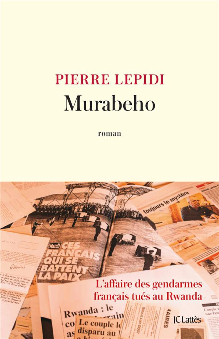 MURABEHO - L-AFFAIRE DES GENDARMES FRANCAIS TUES AU RWANDA - LEPIDI PIERRE - CERF