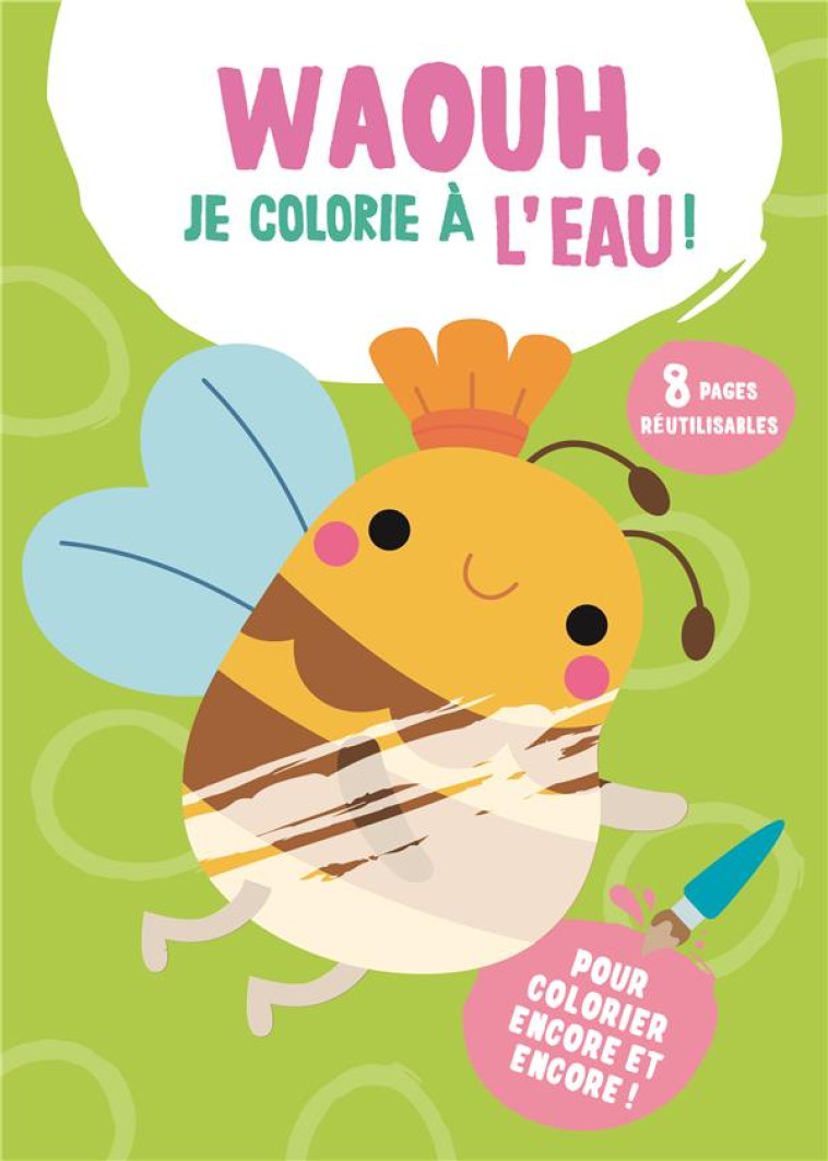 WAOUH, JE COLORIE A L-EAU ! L-ABEILLE - COLLECTIF - NC