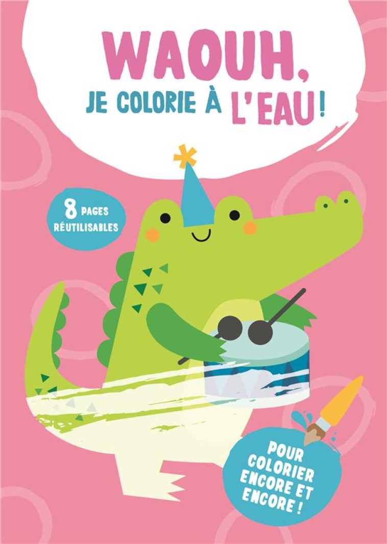 WAOUH, JE COLORIE A L-EAU ! LE CROCODILE - COLLECTIF - NC