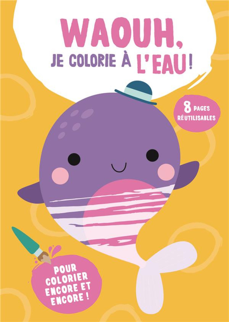 WAOUH, JE COLORIE A L-EAU ! LA BALEINE - COLLECTIF - NC