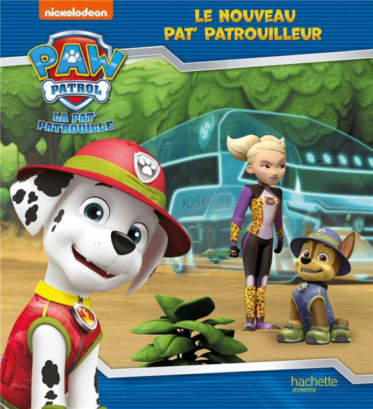 PAT- PATROUILLE - LE NOUVEAU PAT- PATROUILLEUR - XXX - HACHETTE