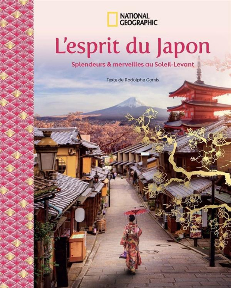 L-ESPRIT DU JAPON - SPLENDEURS & MERVEILLES AU SOLEIL-LEVANT - GOMIS RODOLPHE - FEMME ACTUELLE