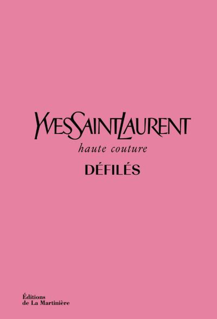 YVES SAINT LAURENT DEFILES - HAUTE-COUTURE - FLAVIANO/MENKES - MARTINIERE BL