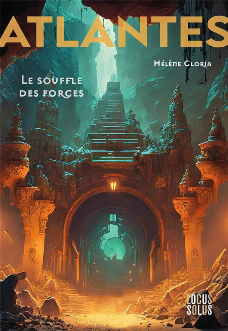 ATLANTES, TOME 2. LE SOUFFLE DES FORGES - GLORIA HELENE - LOCUS SOLUS