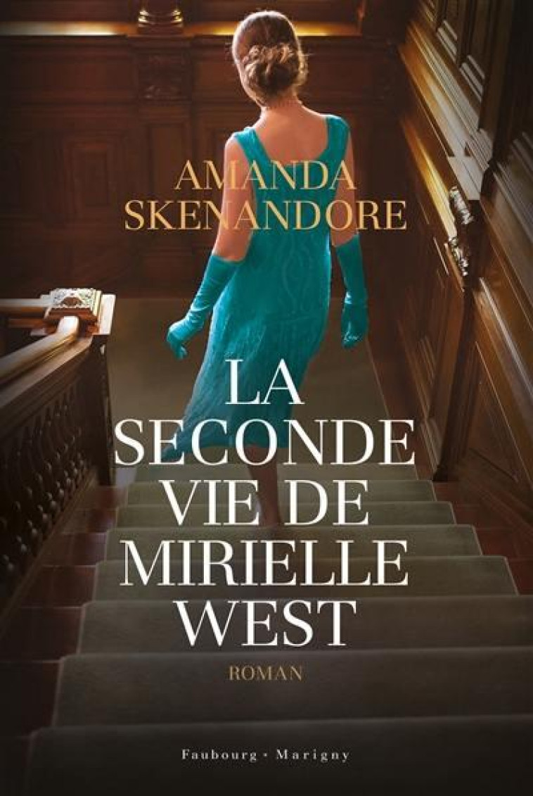 LA SECONDE VIE DE MIRIELLE WEST - SKENANDORE AMANDA - FAUBOURG MARIGN