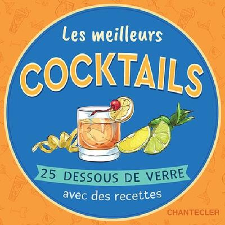 DESSOUS DE VERRE - LES MEILLEURS COCKTAILS - THEISSEN, PETRA P. - NC