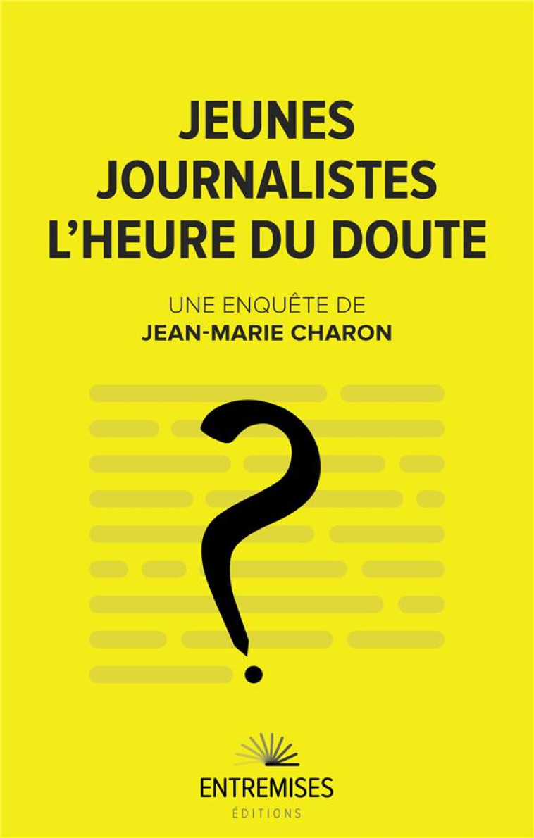 JEUNES JOURNALISTES - L-HEURE DU DOUTE - CHARON JEAN-MARIE - ENTREMISES