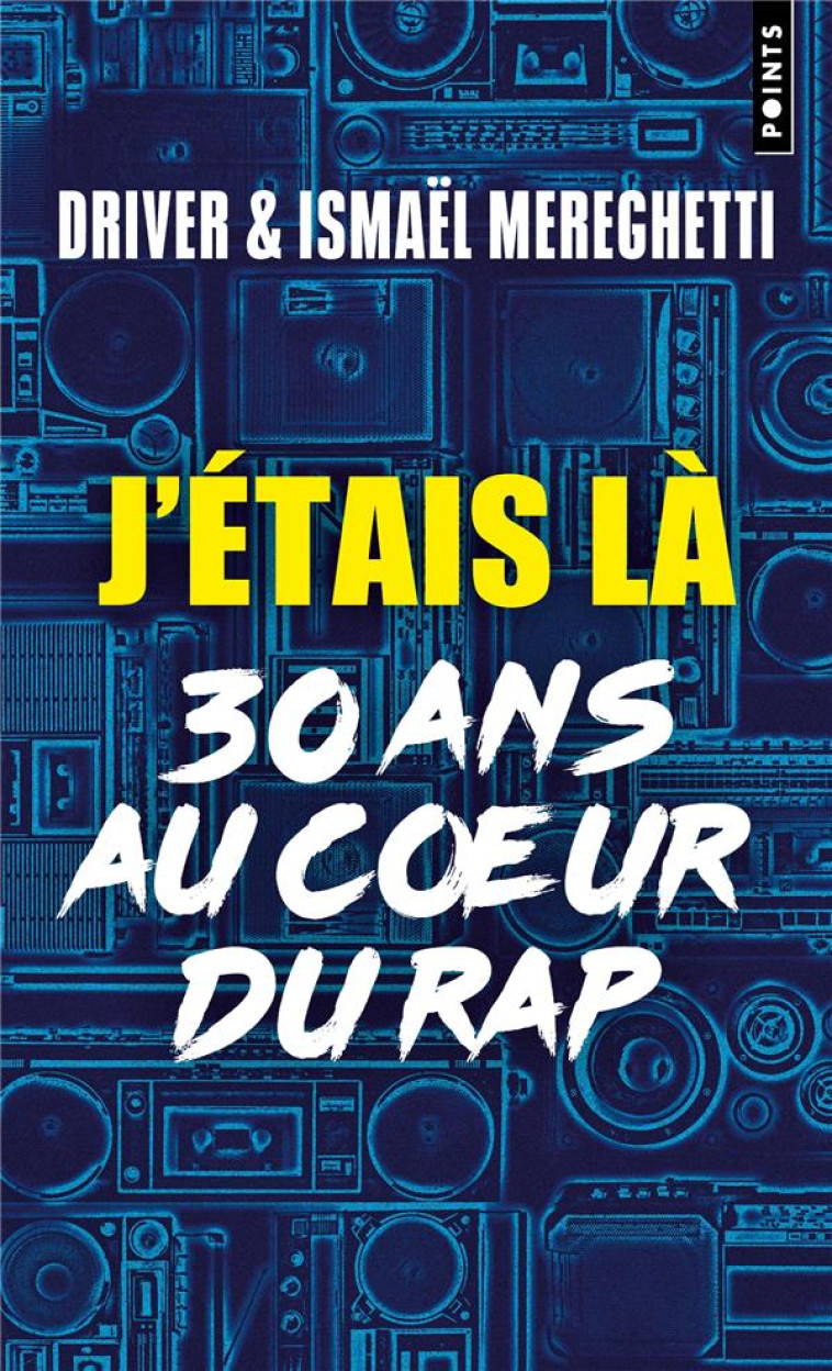 J-ETAIS LA - 30 ANS AU COEUR DU RAP - DRIVER/MEREGHETTI - POINTS