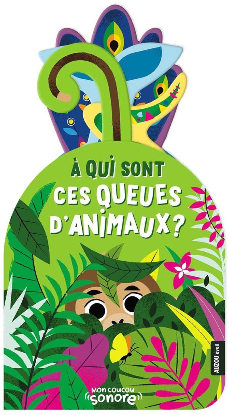 MON COUCOU SONORE - A QUI SONT CES QUEUES D-ANIMAUX ? - BARREA EMELINE - AUZOU