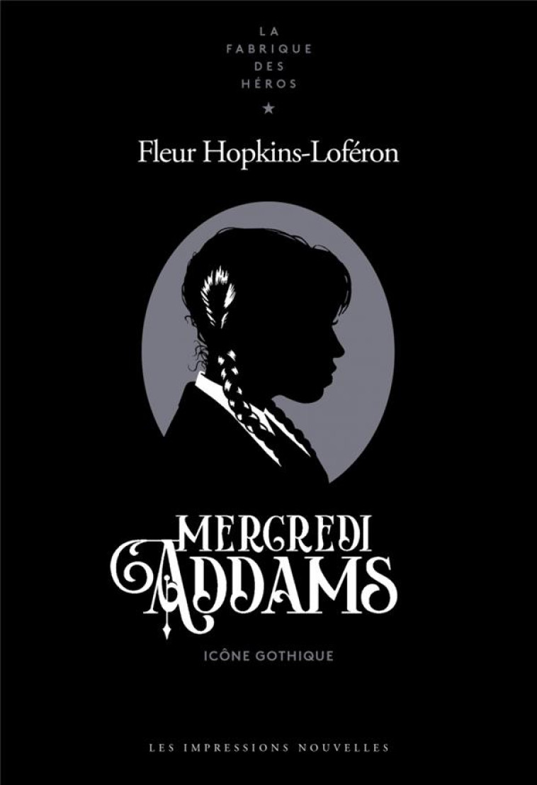 MERCREDI ADDAMS - ICONE GOTHIQUE - HOPKINS-LOFERON F. - IMPRESSIONS NOU