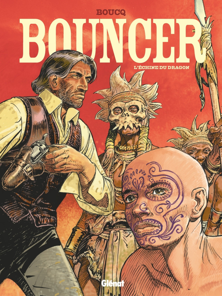 BOUNCER - TOME 11 - L-ECHINE DU DRAGON - François Boucq - GLENAT