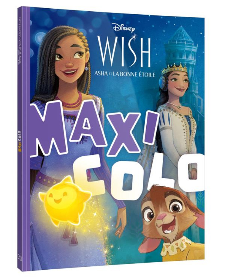 WISH, ASHA ET LA BONNE ETOILE - MAXI COLO - DISNEY - XXX - HACHETTE