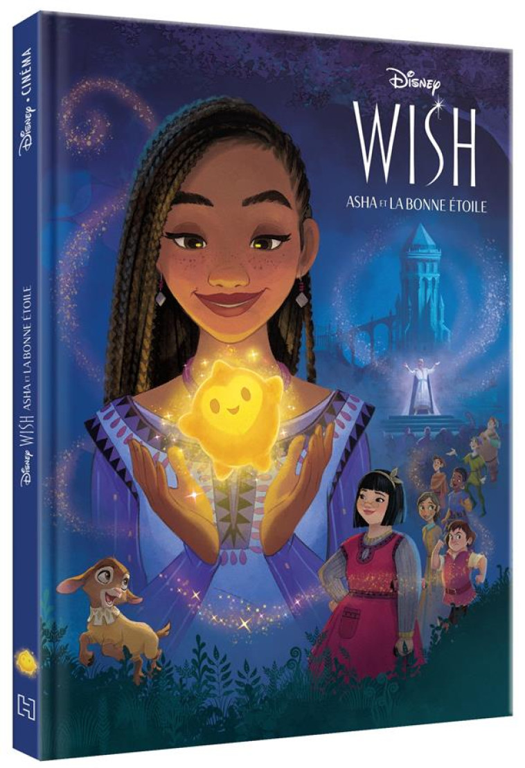 WISH, ASHA ET LA BONNE ETOILE - DISNEY CINEMA - L-HISTOIRE DU FILM - XXX - HACHETTE