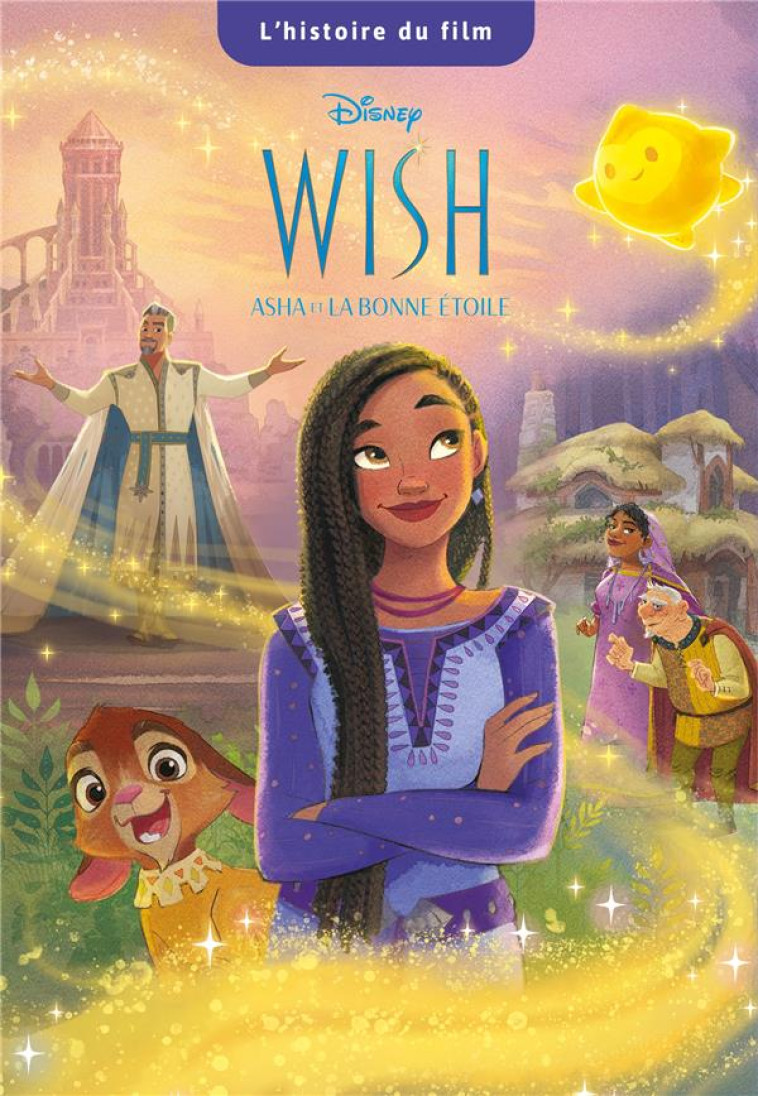 WISH, ASHA ET LA BONNE ETOILE - L-HISTOIRE DU FILM - DISNEY - XXX - HACHETTE