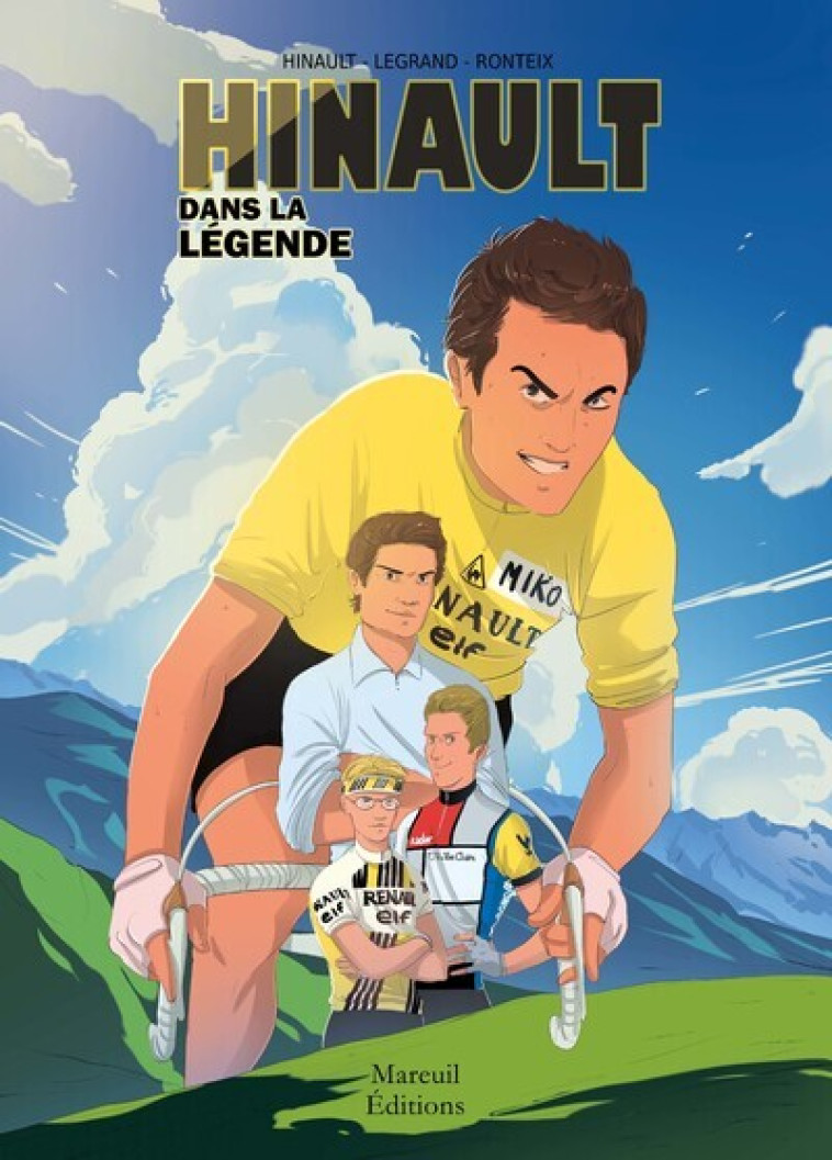 HINAULT DANS LA LEGENDE - Bernard Hinault, Fabien Ronteix, Jeff Legrand - MAREUIL EDITION