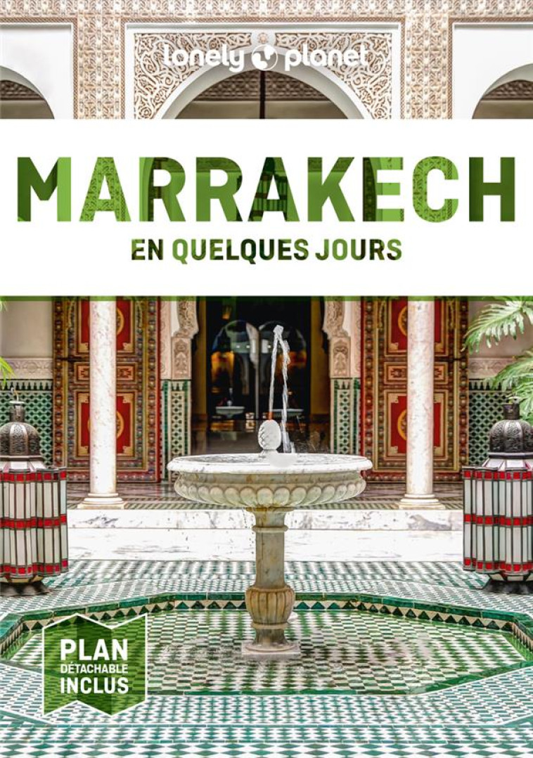 MARRAKECH EN QUELQUES JOURS 8ED - LONELY PLANET - LONELY PLANET