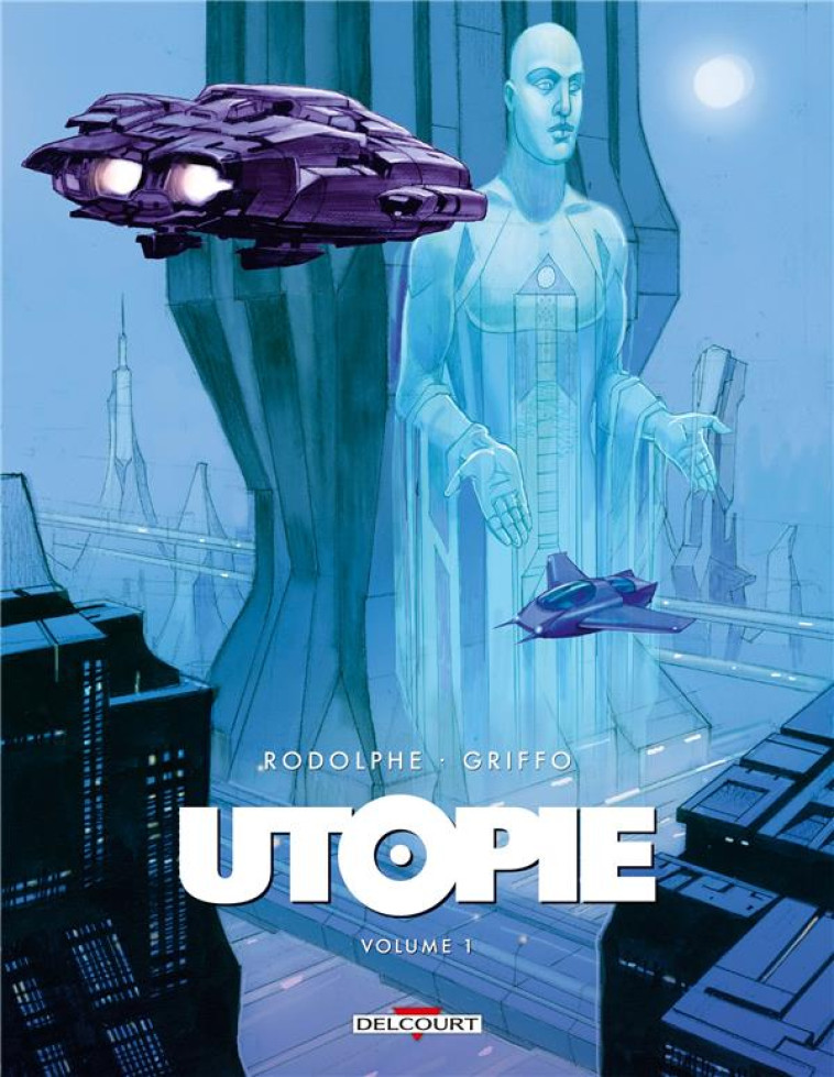 UTOPIE T01 - RODOLPHE/GRIFFO - DELCOURT