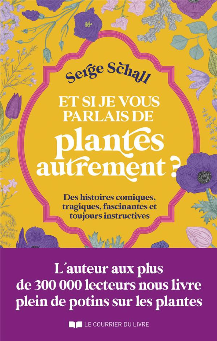 ET SI JE VOUS PARLAIS DES PLANTES AUTREMENT... - SCHALL SERGE - COURRIER LIVRE