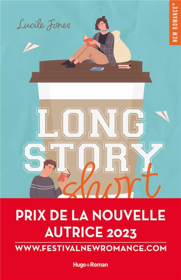 LONG STORY SHORT - PRIX DE LA NOUVELLE AUTRICE 2023 - JONES LUCILE - HUGO JEUNESSE