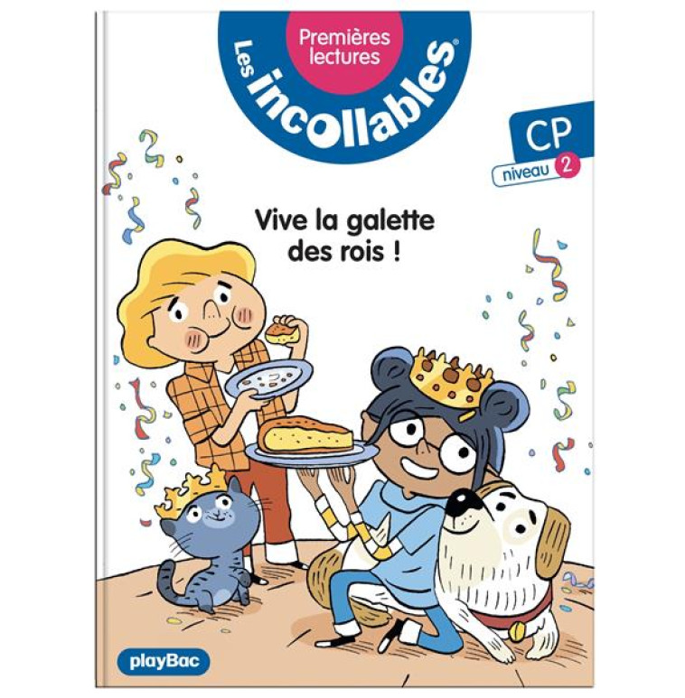 LES INCOLLABLES - PREMIERES LECTURES - TOME 20 - LA GALETTE DES ROIS ! - NIV. 2 - LENNE-FOUQUET/AUDOIN - PRISMA