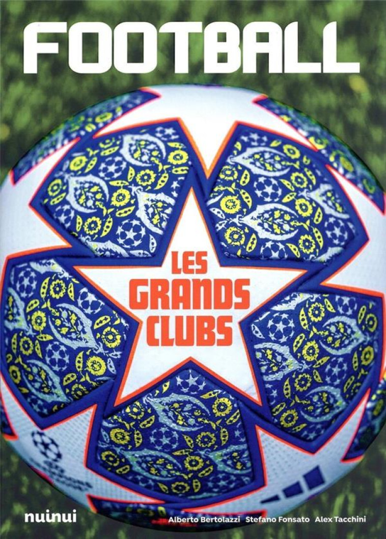 FOOTBALL - LES GRANDS CLUBS - TACCHINI/FONSATO - NUINUI