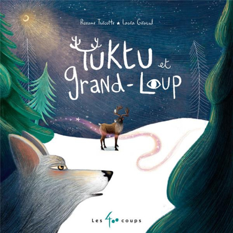 TUKTU ET GRAND LOUP - TURCOTTE/GIRAUD - 400 COUPS