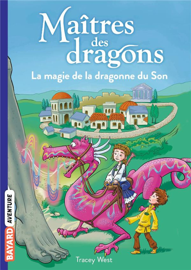 MAITRES DES DRAGONS, TOME 16 - LA MAGIE DE LA DRAGONNE DU SON - WEST/LOVERIDGE - BAYARD JEUNESSE