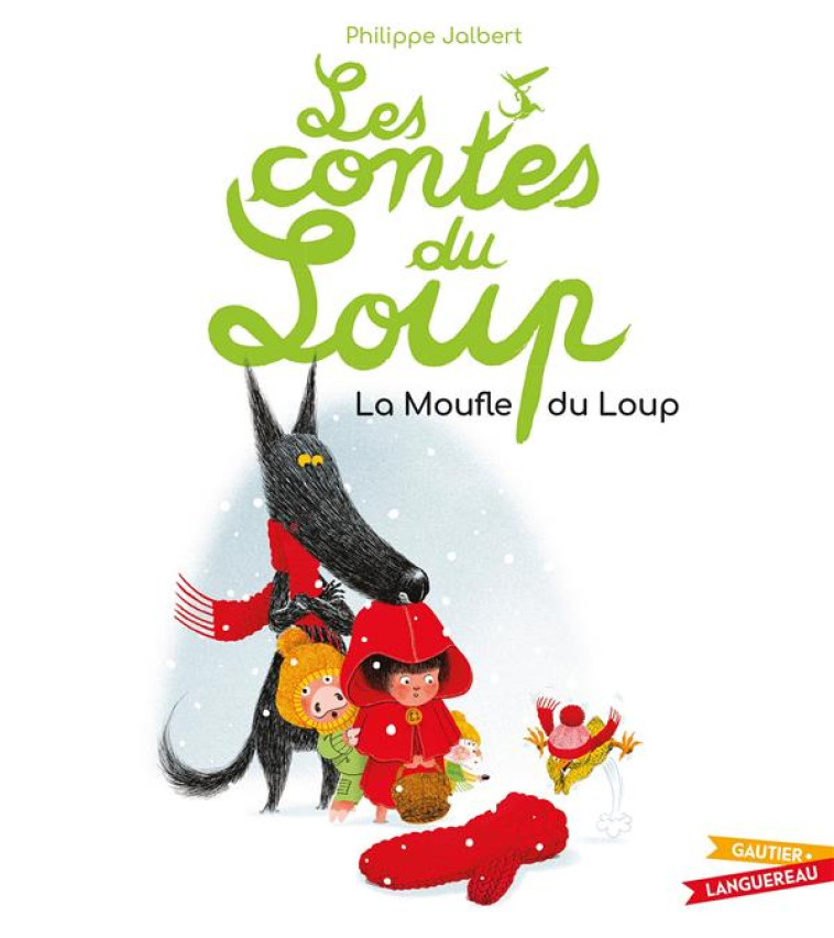 LES CONTES DU LOUP - LA MOUFLE DU LOUP - JALBERT PHILIPPE - HACHETTE