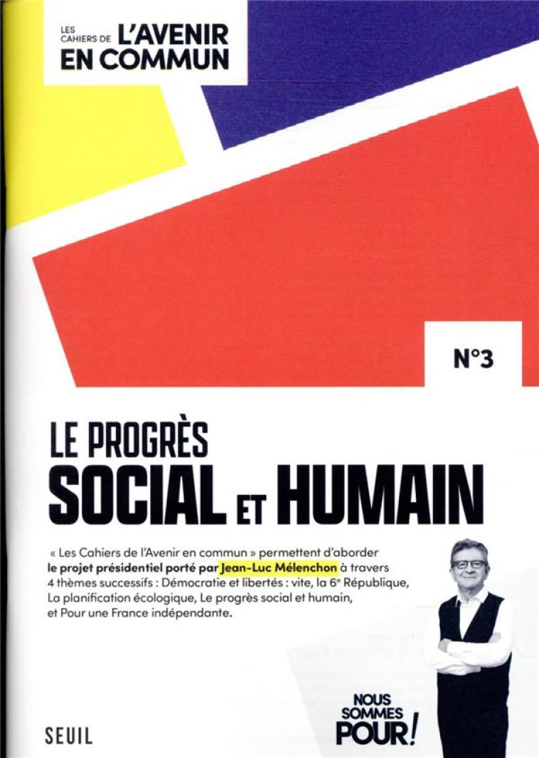 LE PROGRES SOCIAL ET HUMAIN - LES CAHIERS DE L-AVENIR EN COMMUN N 3 - MELENCHON JEAN-LUC - SEUIL