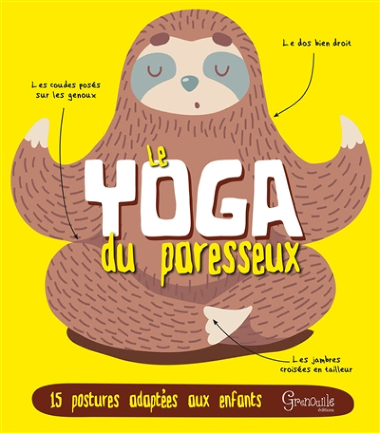 LE YOGA DU PARESSEUX - POIRIER MARCELLINE - GRENOUILLE