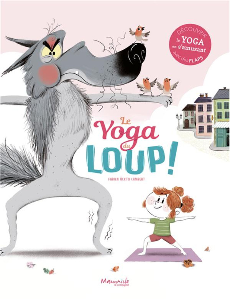 LE YOGA DU LOUP - OCKTO LAMBERT FABIEN - MARMAILLE CIE