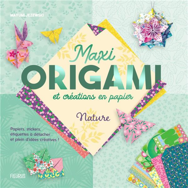 MAXI ORIGAMI ET CREATIONS EN PAPIER - NATURE - JEZEWSKI MAYUMI - NC