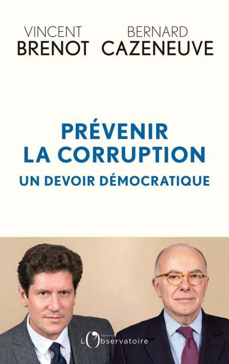 PREVENIR LA CORRUPTION : UN DEVOIR DEMOCRATIQUE - CAZENEUVE/BRENOT - L'OBSERVATOIRE