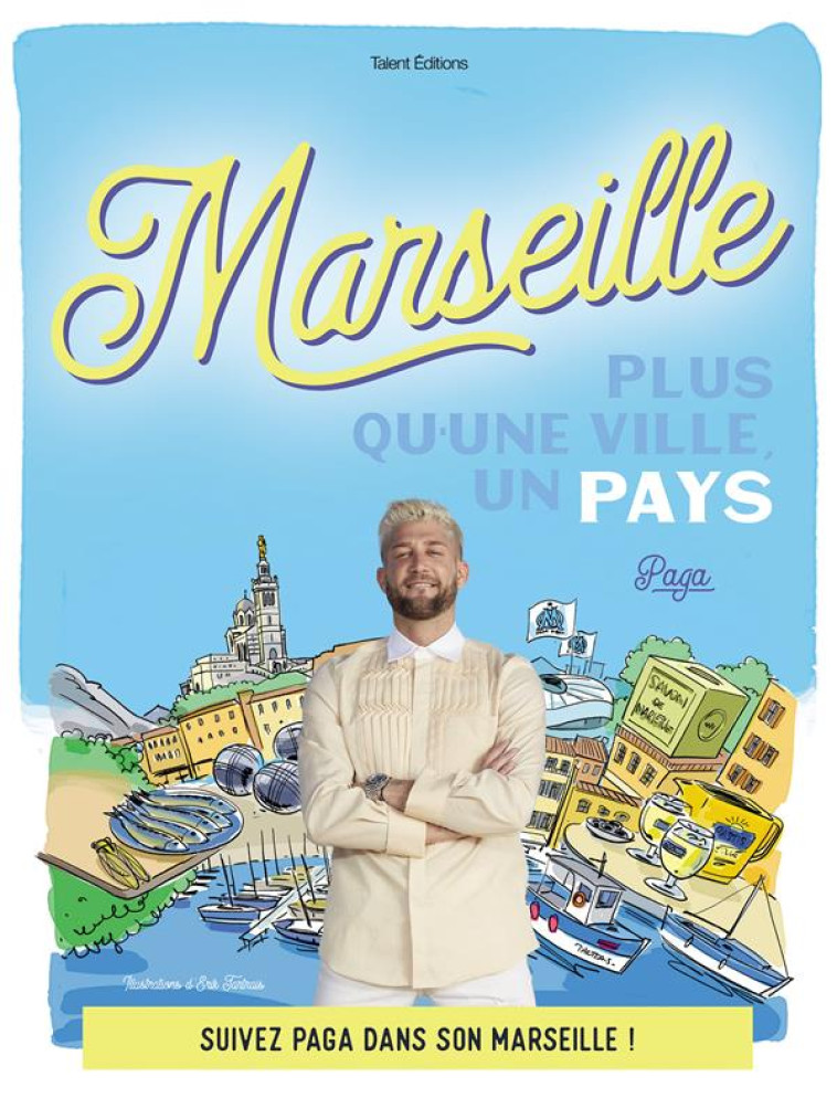 MARSEILLE : PLUS QU-UNE VILLE, UN PAYS - SUIVEZ PAGA DANS SON MARSEILLE - PAGA - TALENT SPORT