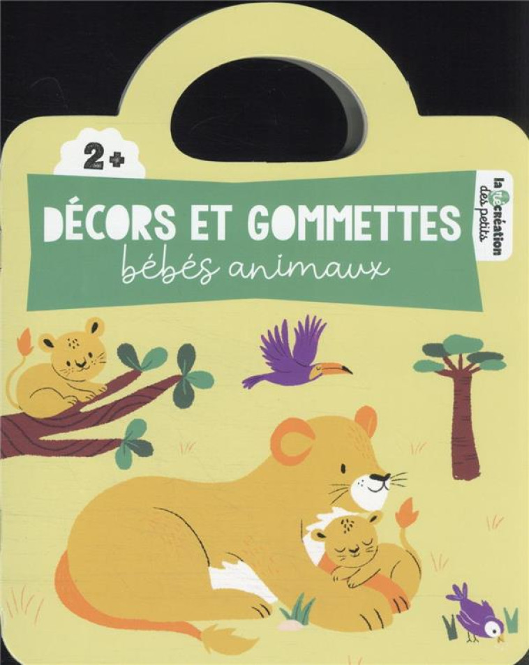 DECORS ET GOMMETTES - BEBES ANIMAUX - SOLENNE ET THOMAS - HACHETTE