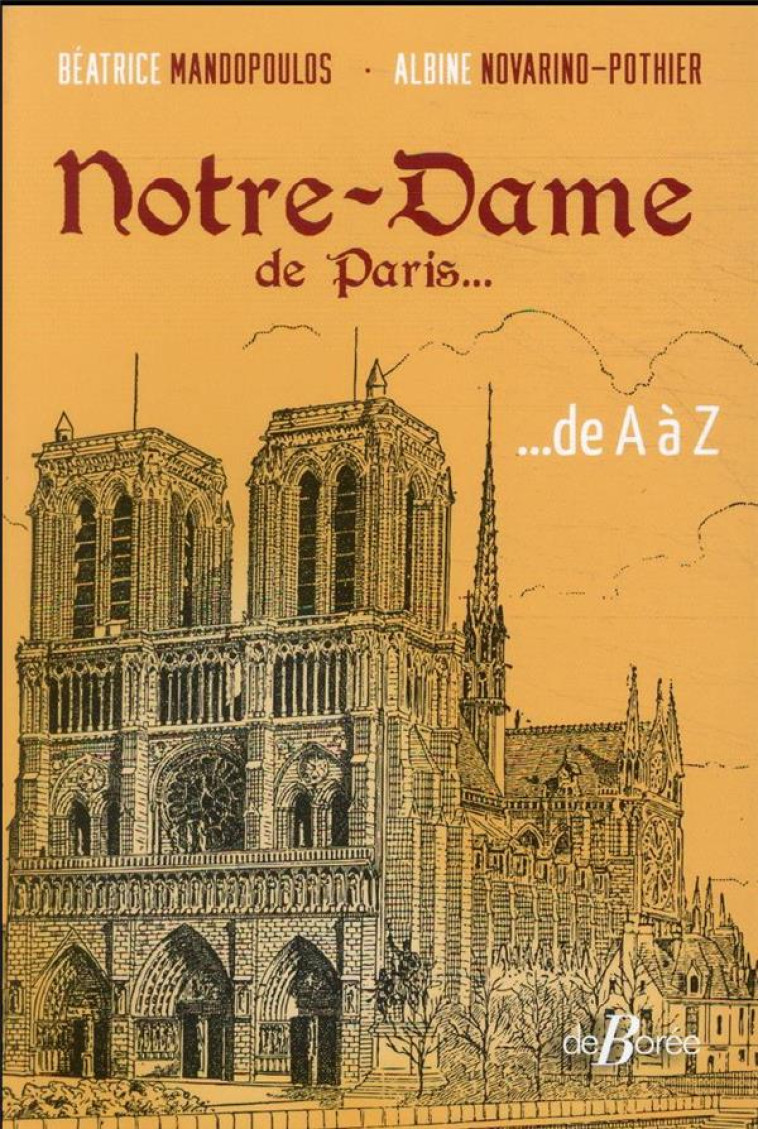 NOTRE-DAME DE PARIS... DE A A Z - NOVARINO-POTHIER - DE BOREE