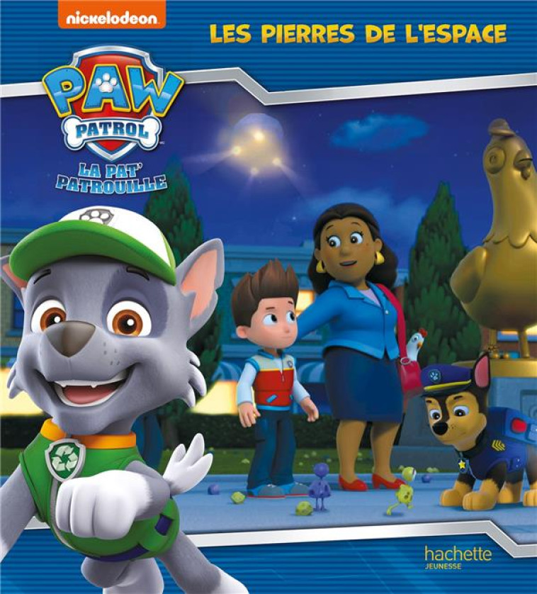 PAT- PATROUILLE - LES PIERRES DE L-ESPACE - XXX - HACHETTE