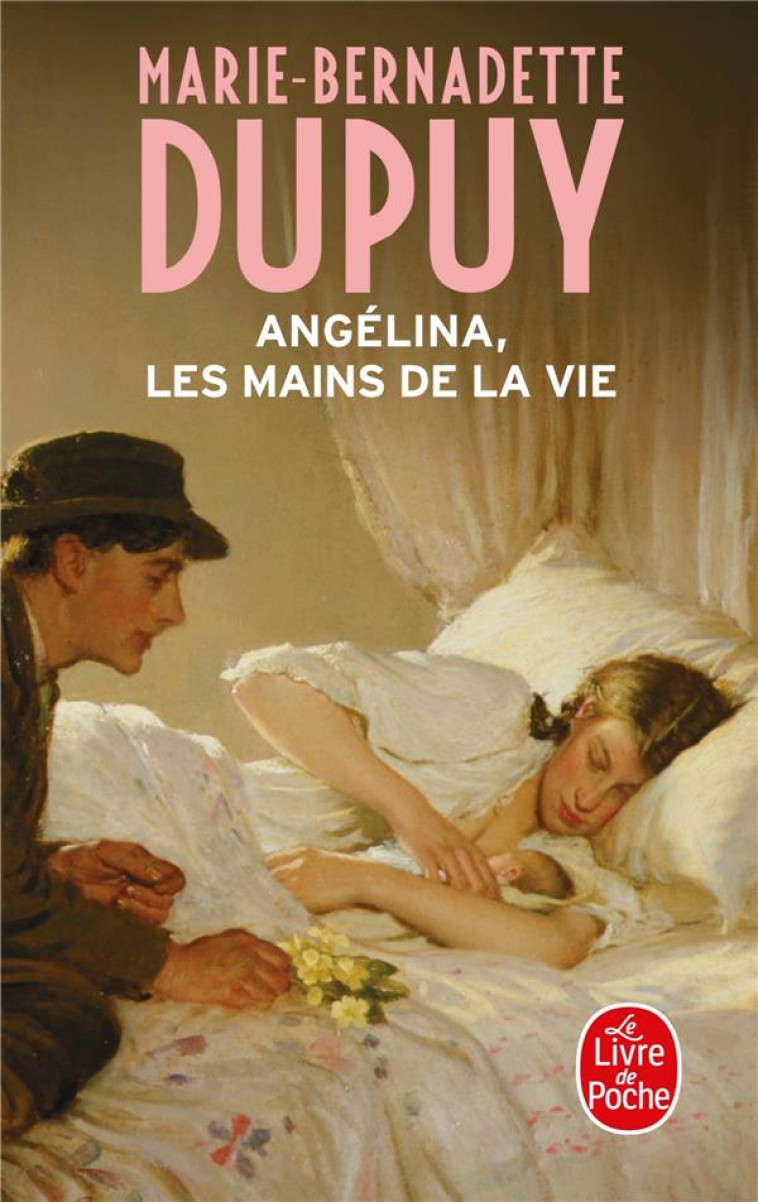 ANGELINA, LES MAINS DE LA VIE (ANGELINA, TOME 1) - DUPUY M-B. - Le Livre de poche