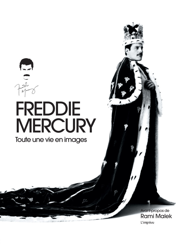 FREDDIE MERCURY - TOUTE UNE VIE EN IMAGES -  Collectif - L IMPREVU