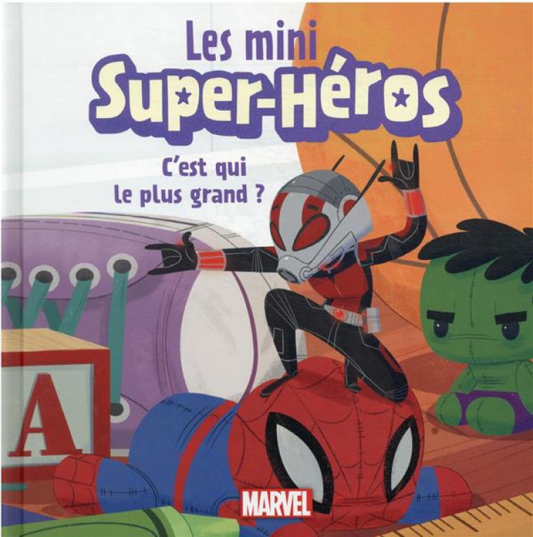 MARVEL - LES MINI SUPER-HEROS - C-EST QUI LE PLUS GRAND ? - COLLECTIF - HACHETTE