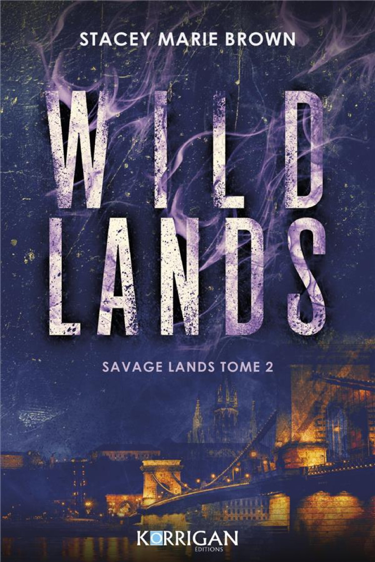 SAVAGE LANDS - T02 - WILD LANDS - SAVAGE LANDS TOME 2 - BROWN STACEY MARIE - KORRIGAN