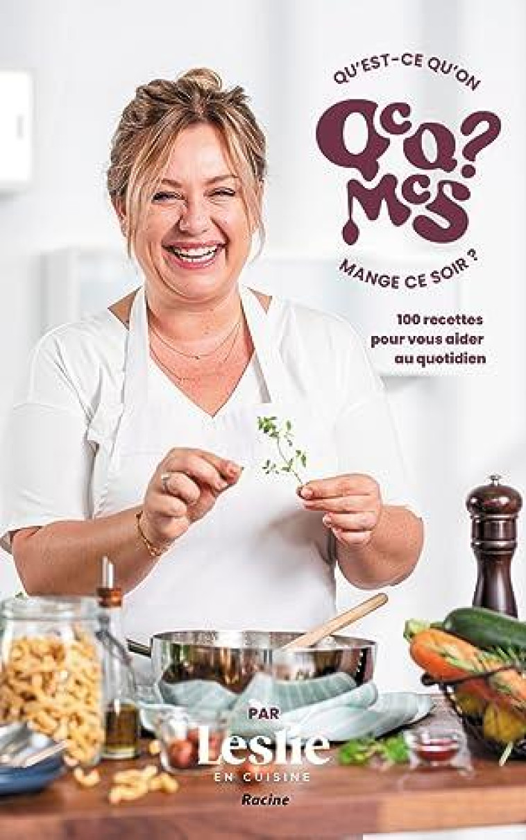 QU-EST-CE QU-ON MANGE CE SOIR? - LESLIE EN CUISINE, 100 RECETTES AU FIL DES SAISONS - WINANDY LESLIE - RACINE BE